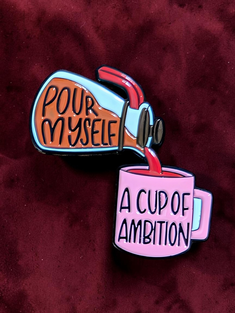 'Pour Myself A Cup Of Ambition' Pin With Coffee Pot & Mug ☕
